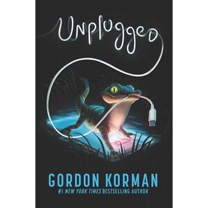 Unplugged -- Gordon Korman